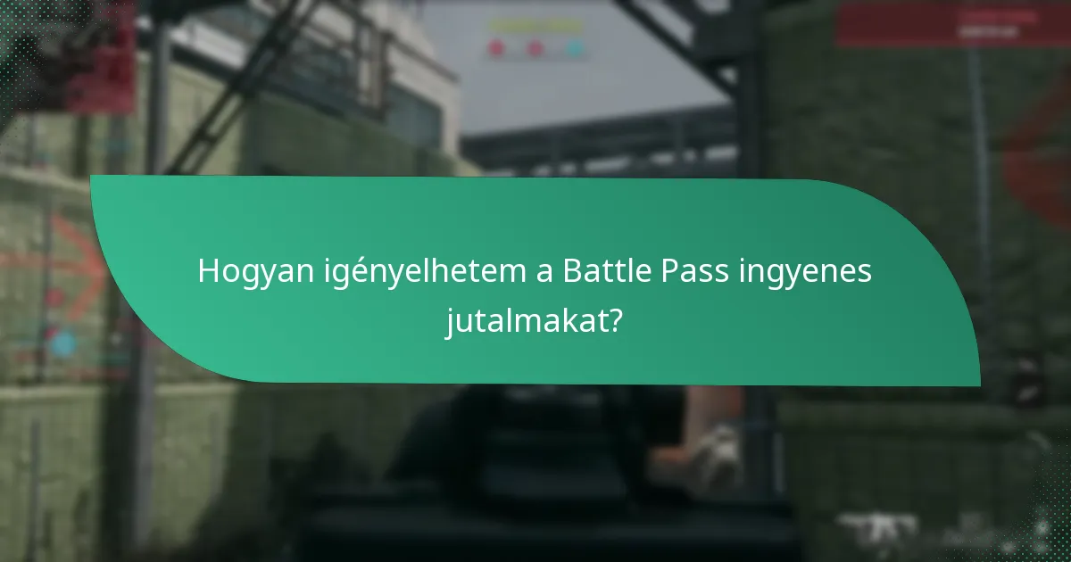 Mik az előnyei a Battle Pass ingyenes jutalmainak?