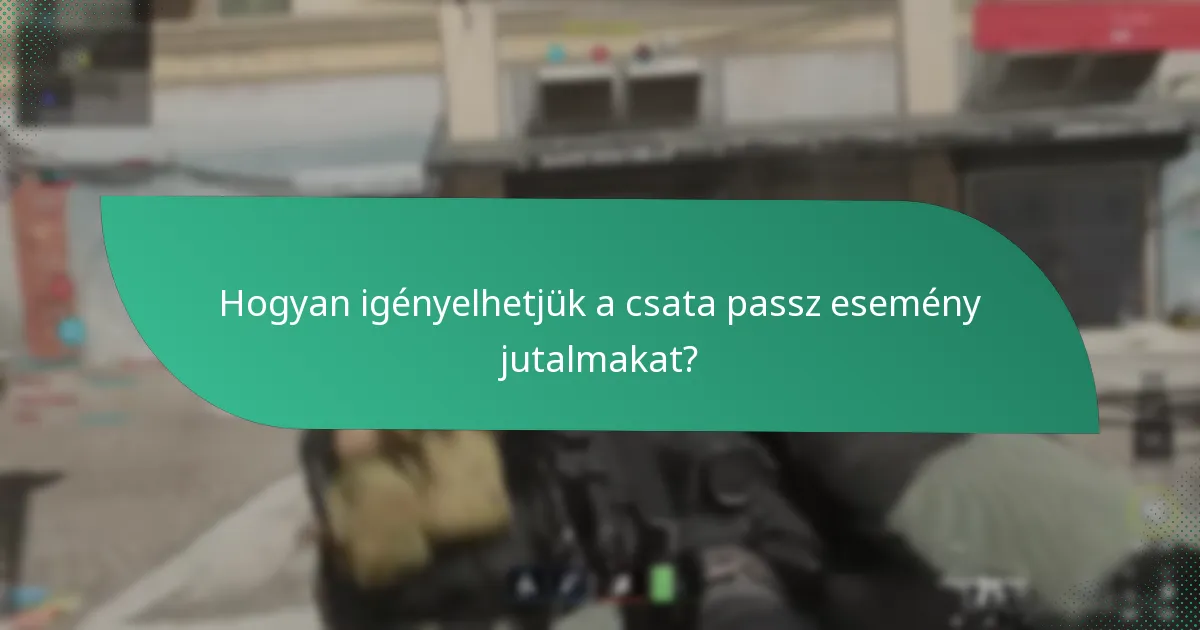 Mely események kapcsolódnak a csata passz jutalmakhoz?