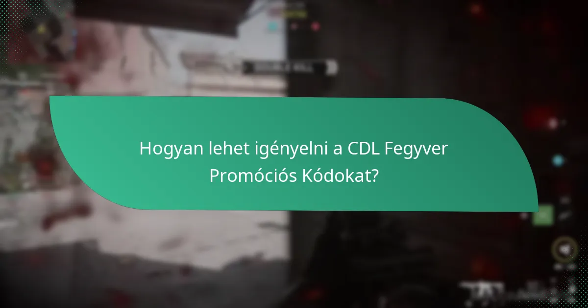 Hogyan lehet igényelni a CDL Fegyver Promóciós Kódokat?