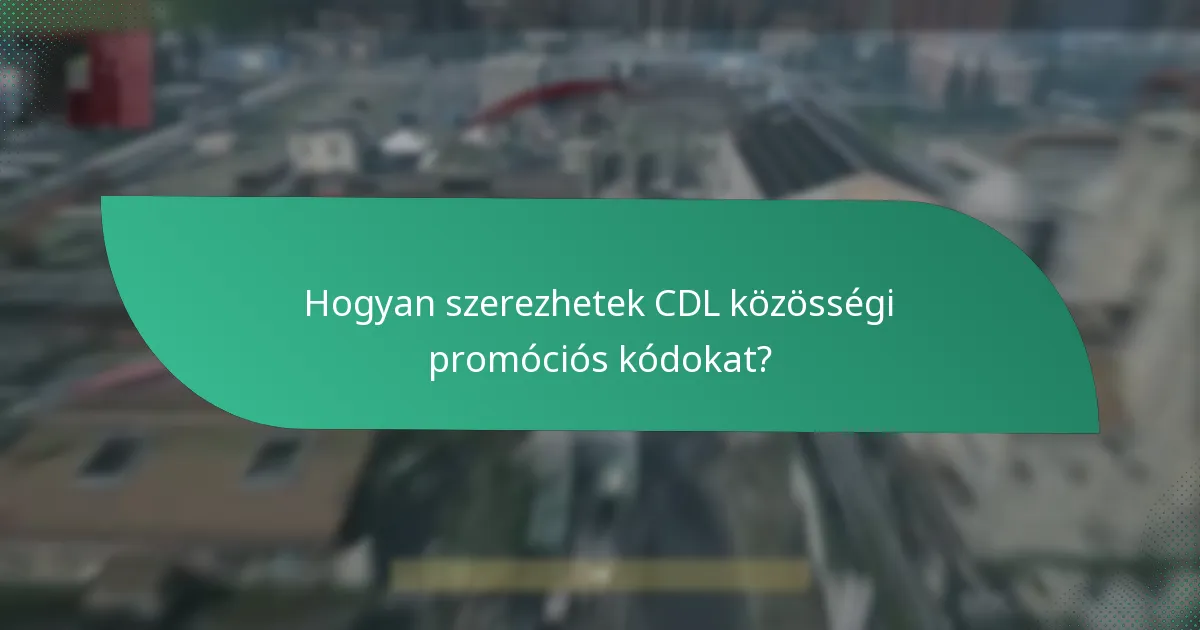Hogyan szerezhetek CDL közösségi promóciós kódokat?