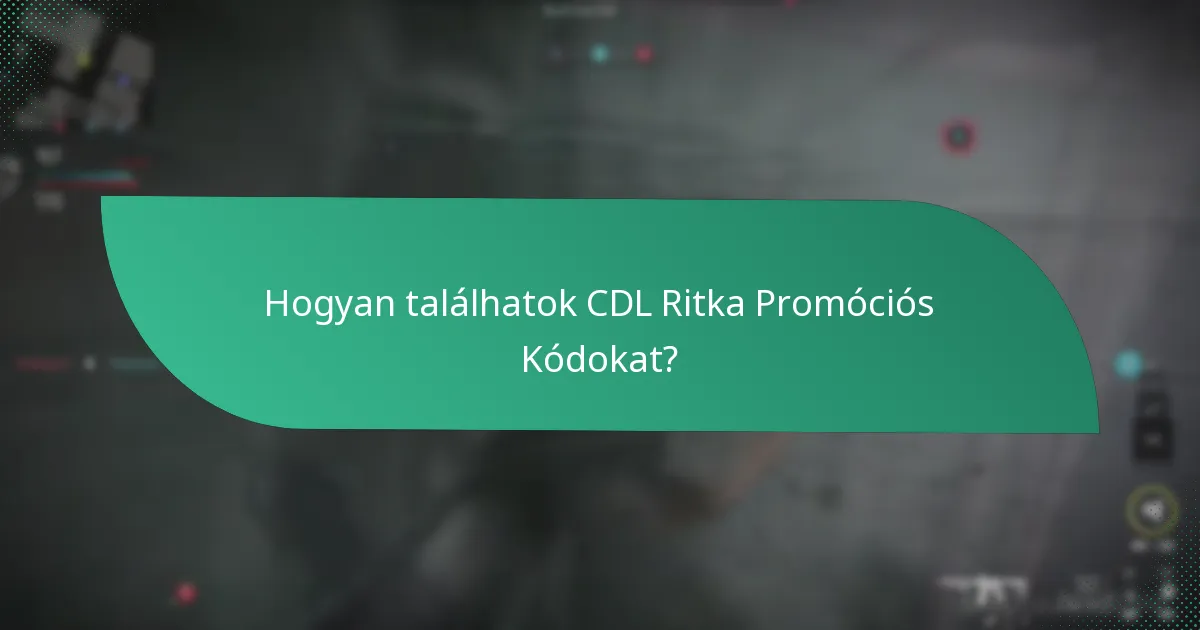 Hogyan találhatok CDL Ritka Promóciós Kódokat?