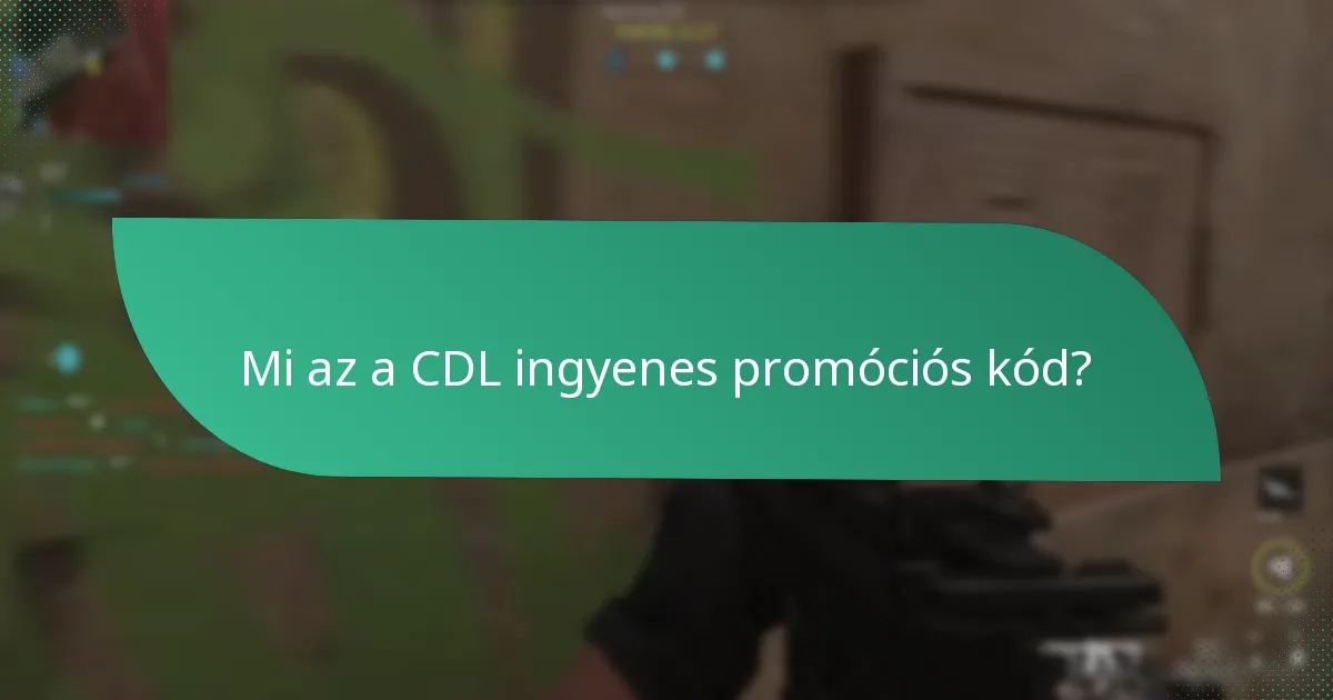 Milyen költségmentes termékek érhetők el a CDL ingyenes promóciós kódokkal?
