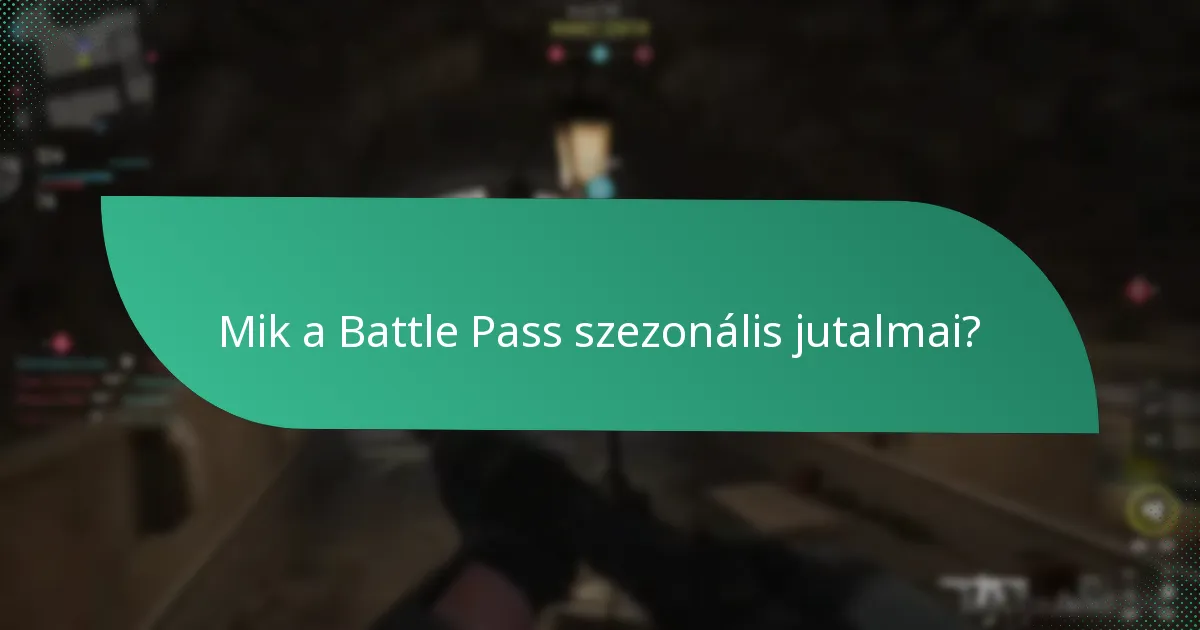 Mik a Battle Pass jutalmak időkorlátos jellege?