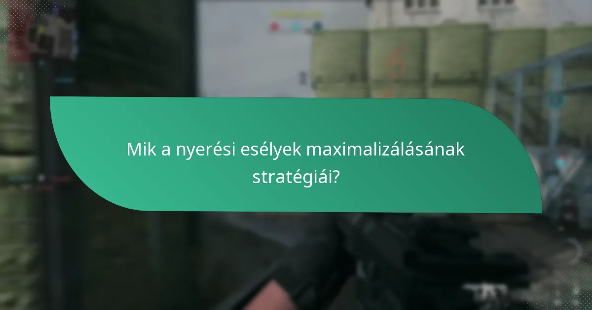 Mik a nyerési esélyek maximalizálásának stratégiái?