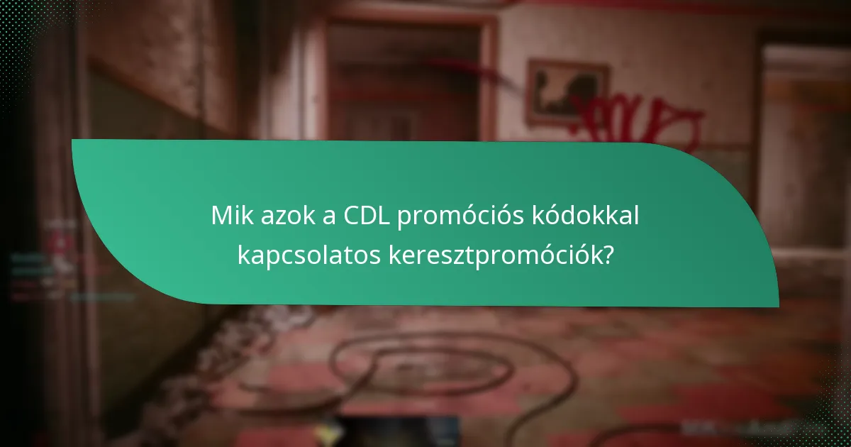 Hogyan fokozzák az együttműködések a CDL promóciós kódokat?