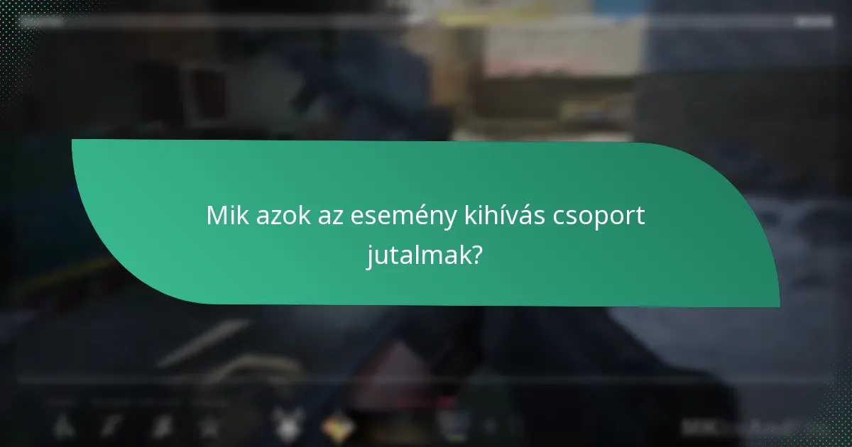 Hogyan lehet részt venni az esemény kihívás csoport jutalmakban?